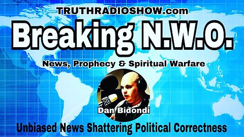 Breaking NWO - Uncensored News, Prophecy & Spiritual Warfare (ep. 38) LIVE Thu-7pm et