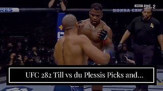 UFC 282 Till vs du Plessis Picks and Predictions: This Fight Won't Go the Distance