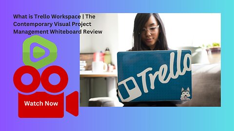 What is Trello Workspace | The Contemporary Visual Project Management Whiteboard Review