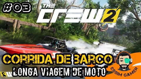 The Crew 2 #03 - O Rei das Águas e a Corrida mais Longa de Moto