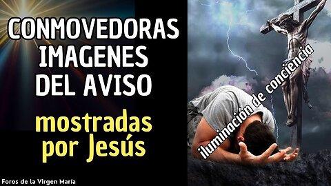 Imágenes reveladoras del Aviso que Jesucristo Mostró a una Vidente reconocida