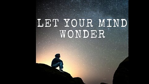 Let Your Mind Wonder #5