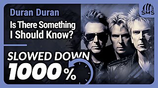 Duran Duran - Is There Something I Should Know (But it's slowed down 1000%)