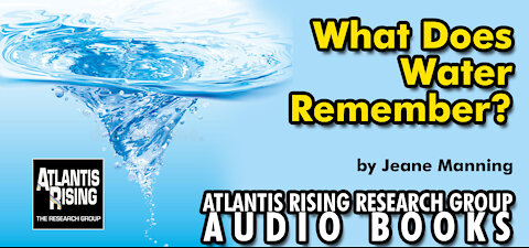 What Does Water Remember? - Atlantis Rising Magazine