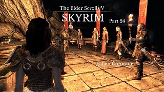 The Elder Scrolls V Skyrim Part 24 - Fallen Comrade