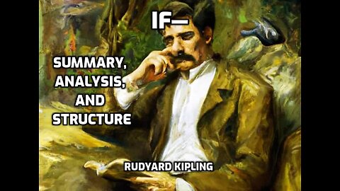 If— (Summarized, Analyzed, and Explained) Rudyard Kipling