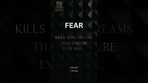 Conquer that Fear.