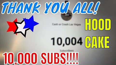 Thank you all!! ✅ CASH OR CRASH 10,000 Subs - HOOD CAKE