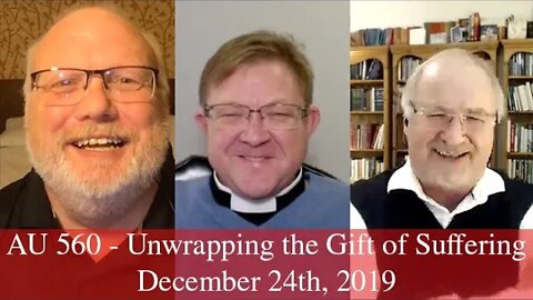 Anglican Unscripted 560 - Unwrapping the Gift of Suffering
