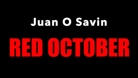 Juan O Savin Army Report - RED OCTOBER