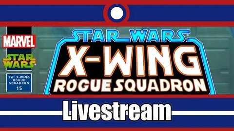 Star Wars X-Wing Rogue Squadron Livestream Part 15