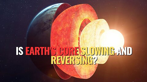 Is Earth's Core Slowing and Reversing?