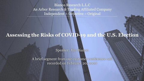 Jim Bianco - Assessing the Risks of COVID 19 and the U.S. Election Conference Call