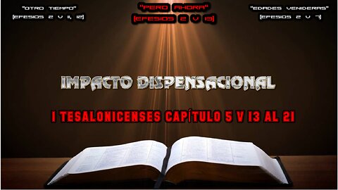 1 TESALONICENSES CAPÍTULO 5 V 13 AL 21