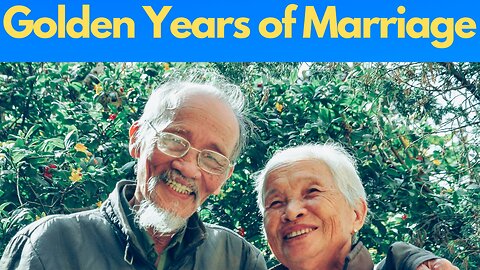Golden Years of Marriage - Getting Ready to Retire, Part 7/7