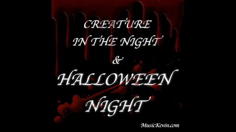 Creature In The Night/Halloween Night by Kevin Short (MusicKevin)