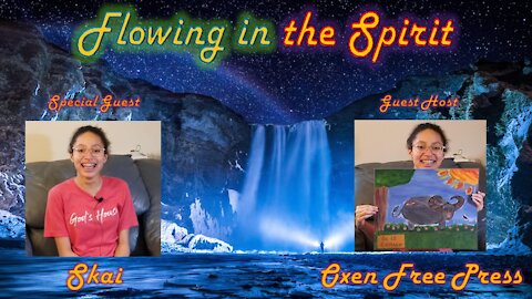 Flowing In The Spirit - 6 - ***ACTIVATION*** - Guest: Skai