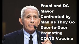 Fauci and DC Mayor Confronted by Man as They Go Door-to-Door Promoting COVID Vaccine