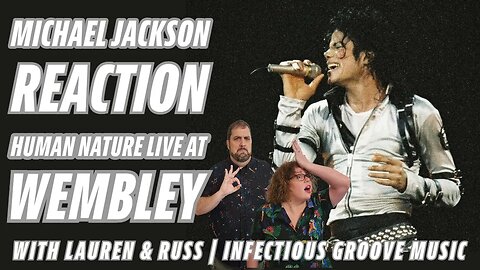 Michael Jackson REACTION - Human Nature Live at Wembley with Lauren and Russ