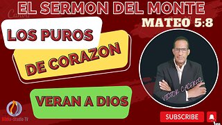 LOS-PUROS-DE-CORAZON-VERAN-A-DIOS (MATEO 5:8)
