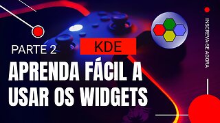 APRENDA DE FORMA FÁCIL A USAR OS WIDGETS NO LINUX KDE PARTE 2
