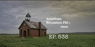 EP. 538 - Lowering educational expectations with falsehoods, and the jab-injury conference.