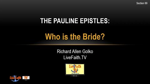 Session 69: Pauline Epistles Study -- Who is the Bride?