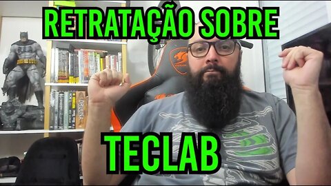 Retratação Sobre o Teclab !