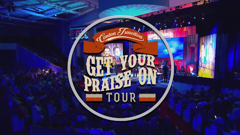 Canton Junction - Get Your Praise On Tour!