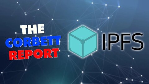The Corbett Report . . . Now on IPFS!
