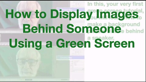 How to Display Images Behind Someone Using a Green Screen