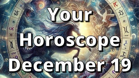 December 19 Horoscope