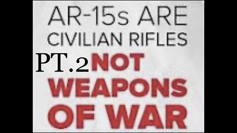 PT2 AR15 is not a weapon of war and hunters woes