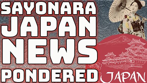 Sayonara Japan: News Discussed, Analyzed and Commented On - Ryan Dawson