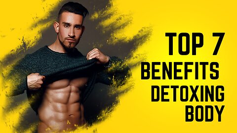 Top 7 Detoxing Benefits for Human Body