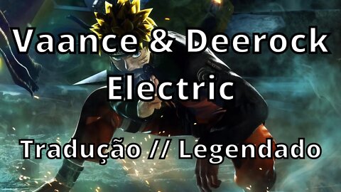 Vaance & Deerock - Electric ( Tradução // Legendado )