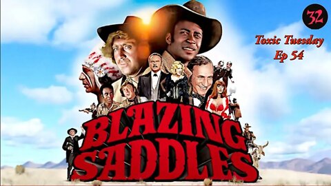 Toxic Tuesday Ep 54: Blazing Saddles