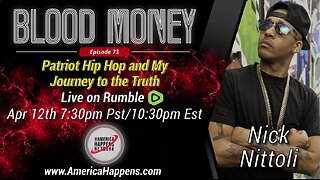 Blood Money Episode 73 w/ Nick Nittoli - Patriot Hip Hop and my journey to the Truth