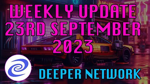 Deeper Network Weekly Update: 24th September 2023