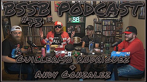 Guillermo Rodriguez & Andy Gonzalez - BSSB Podcast #73
