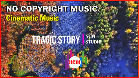 Tragic Story - Myuu: Cinematic Music, Dramatic Music, Horror Music, Suspense Music @NCMstudio18 ​