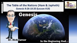 Genesis – Chapter 9:26-10:20 - Table of the Nations (Ham and Japheth) (Lesson #19)