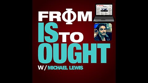 From Is to Ought - Episode 10: A Guide to Our Exploration of "Fake News"