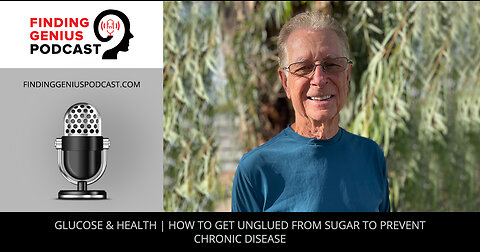 Glucose & Health | How To Get Unglued From Sugar To Prevent Chronic Disease