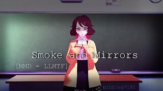 Smoke and Mirrors【MMD - LLMTF】