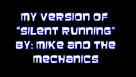 My version of "Silent Running"