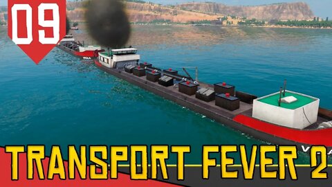 Transito de Navios MODERNOS - Transport Fever 2 #09 [Série Gameplay Português PT-BR]
