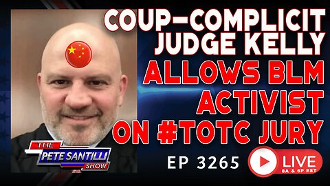 Coup-Complicit Judge Kelly Allows BLM Activist On Jury For "Trial Of The Century" | EP 3265-8AM