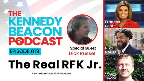 The Kennedy Beacon Podcast #019: The Real RFK Jr.