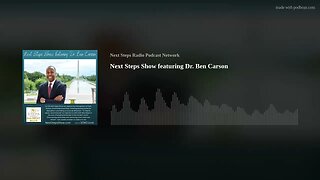 Next Steps Show featuring Dr. Ben Carson